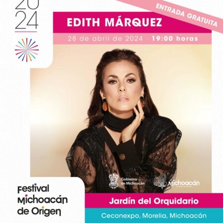 No es un error ni una fantasía, Edith Márquez llega hoy al Festival Michoacán de Origen