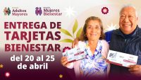 Del 20 al 25 de abril, entrega de tarjetas de Bienestar a inscritos en febrero 