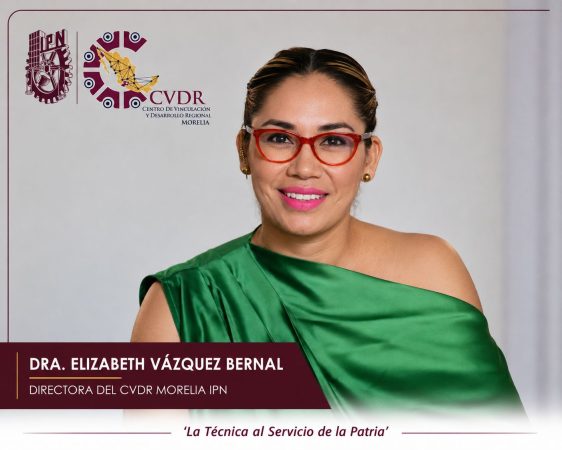 Elizabeth Vázquez Bernal asume la Dirección del CVDR Morelia del Instituto Politécnico Nacional